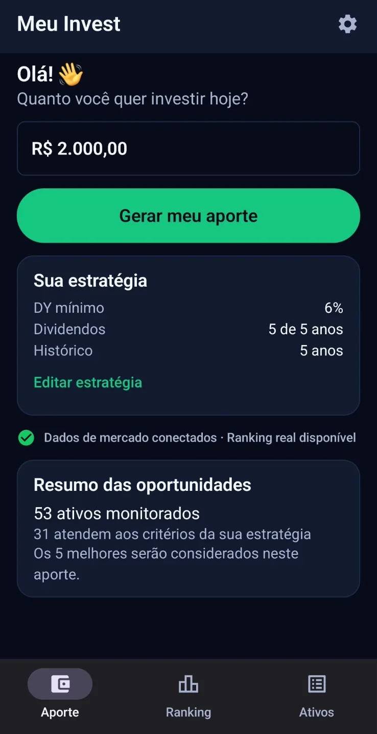 Tela real de Aporte: Olá! Quanto você quer investir hoje? Valor R$ 2.000,00, botão Gerar meu aporte, resumo da estratégia e resumo das oportunidades: 53 ativos monitorados, 31 atendem aos critérios e os 5 melhores serão considerados neste aporte.
